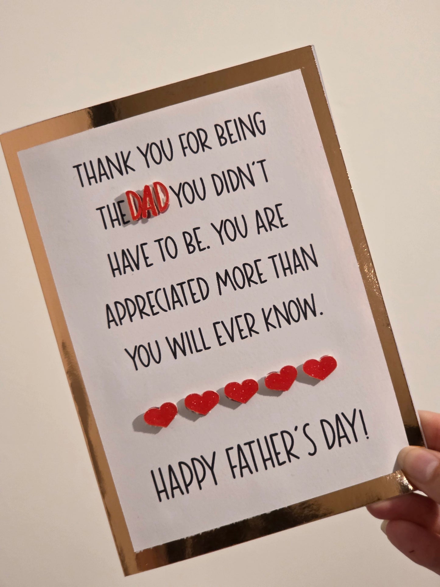 Handmade 3D "The Dad You Didn't Have To Be" Father's Day Card