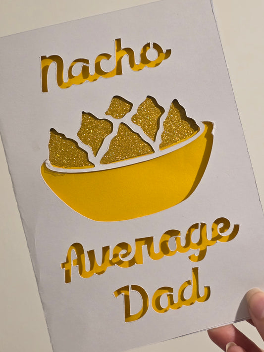 Handmade "Nacho Average" Father's Day Card | Dad, Step-Dad, Grandad